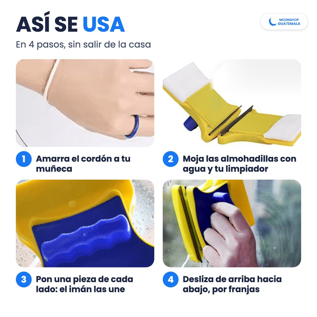 Cómo usar el limpiavidrios magnético en 4 pasos: cordón a la muñeca, mojar, una pieza de cada lado y deslizar