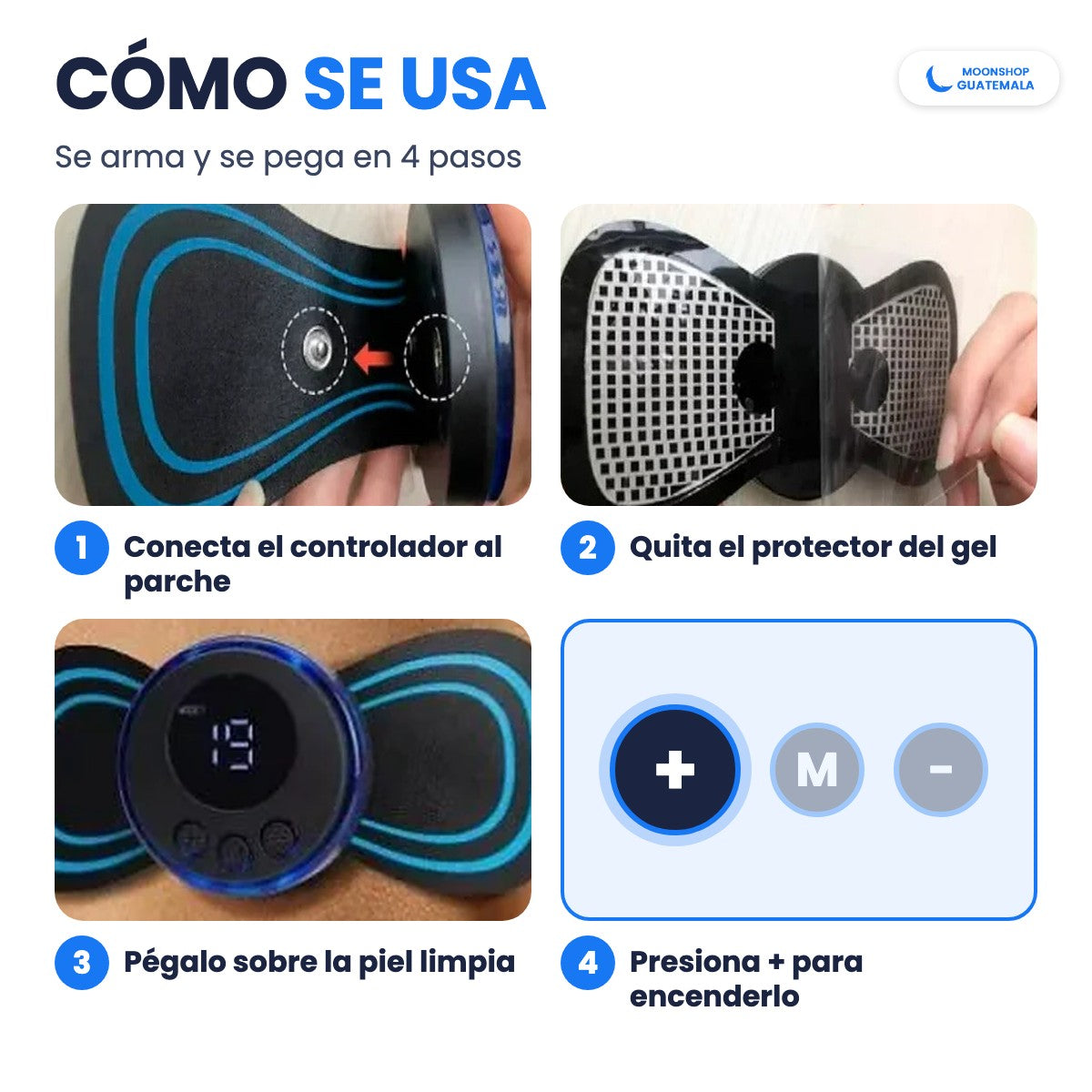 Cómo se usa el masajeador eléctrico: conecta el controlador al parche, quita el protector del gel, pégalo sobre la piel y presiona + para encenderlo