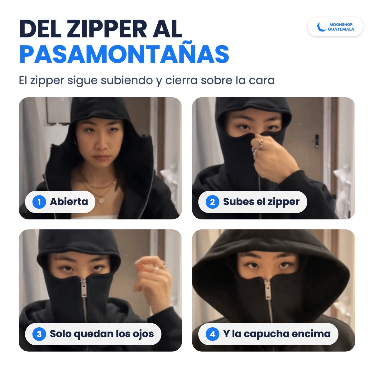 Cuatro pasos de la Sudadera Ninja: abierta, subes el zipper, quedan libres solo los ojos y la capucha encima