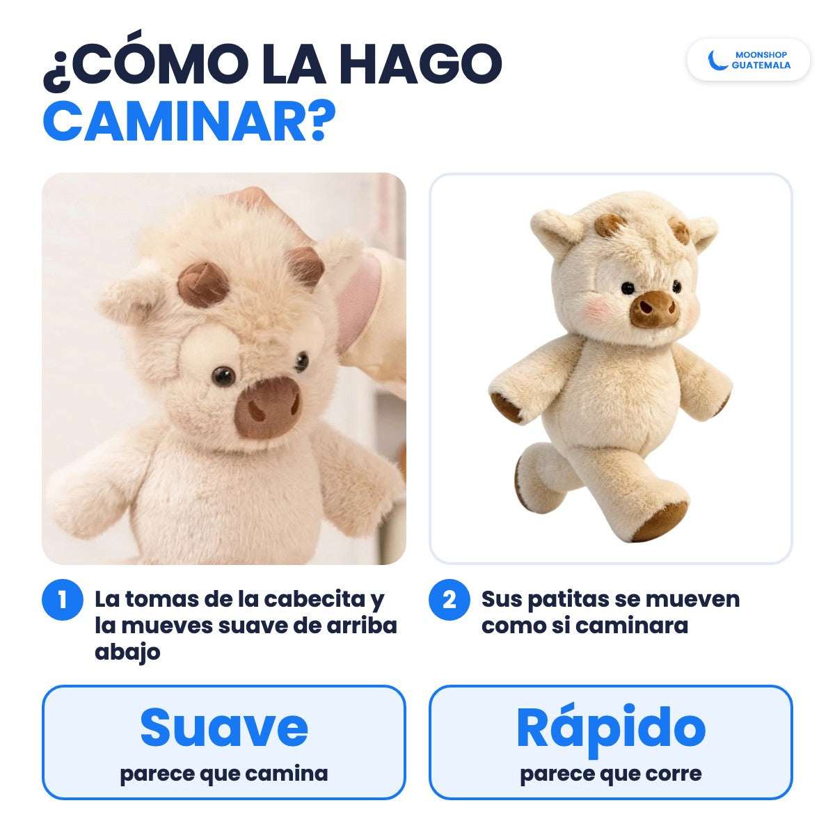 Cómo hacer caminar la vaquita que corre: la tomas de la cabecita y la mueves suave de arriba abajo